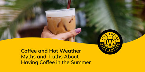 Coffee in the Heat: Myths and Truths About Summer Consumption